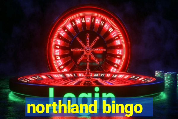 northland bingo