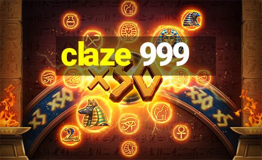 claze 999