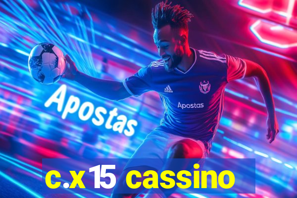 c.x15 cassino