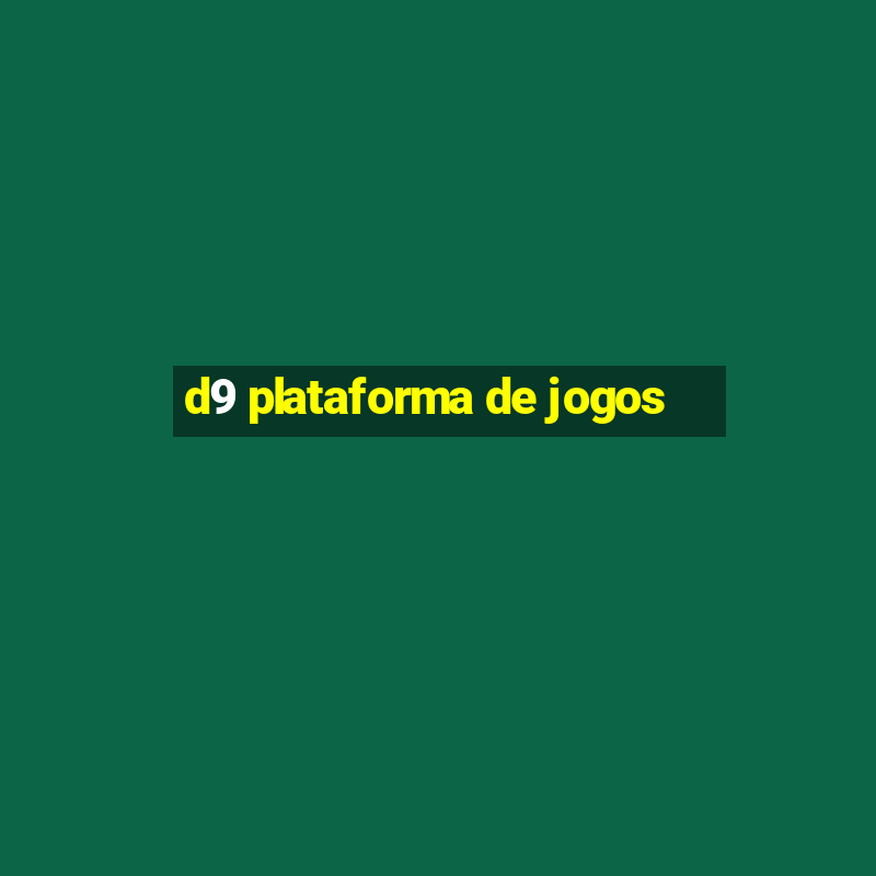 d9 plataforma de jogos