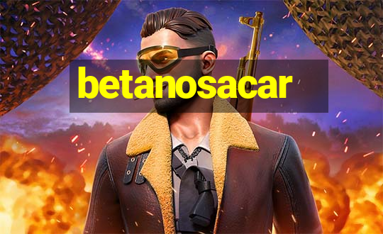 betanosacar