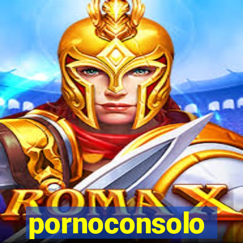 pornoconsolo