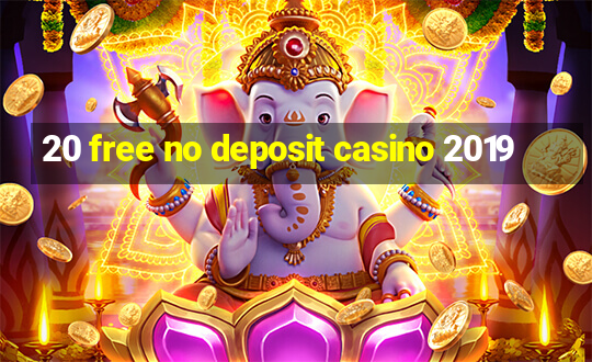 20 free no deposit casino 2019