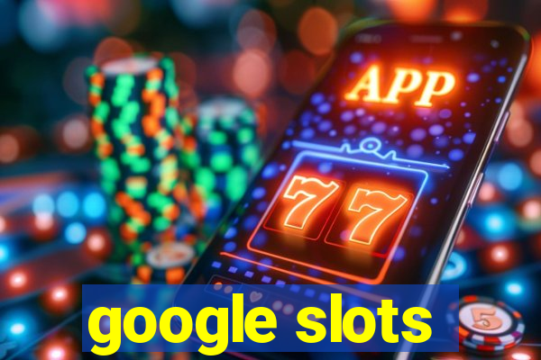 google slots