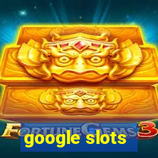 google slots