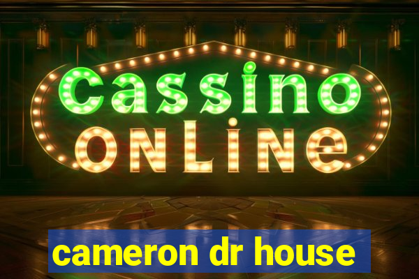 cameron dr house