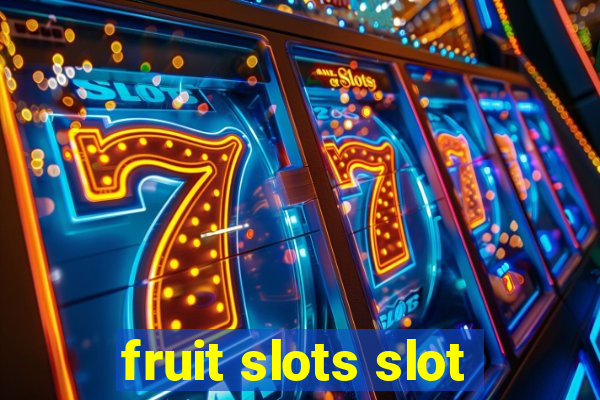 fruit slots slot