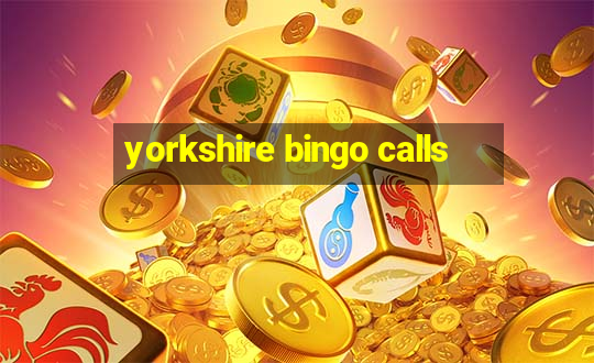 yorkshire bingo calls