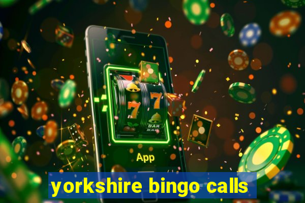 yorkshire bingo calls