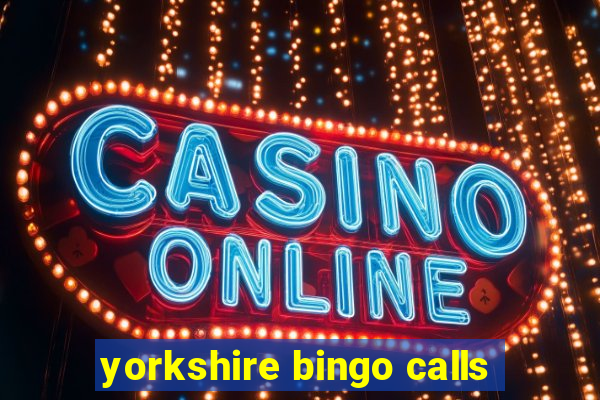 yorkshire bingo calls