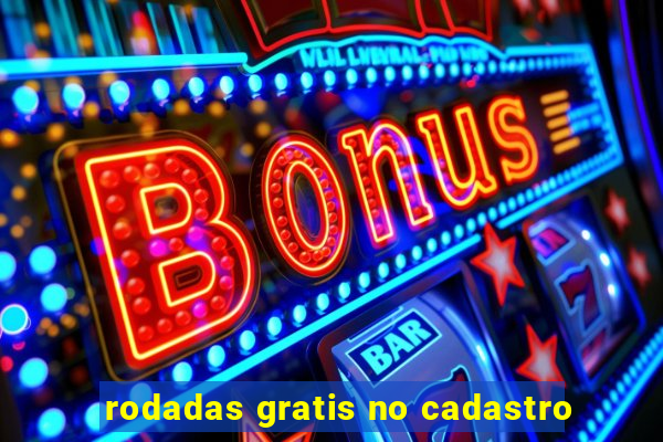 rodadas gratis no cadastro