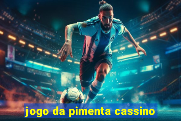 jogo da pimenta cassino