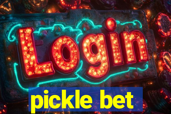 pickle bet