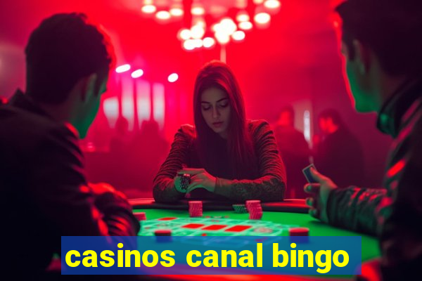 casinos canal bingo