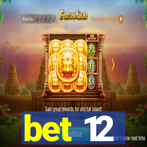 bet 12