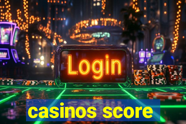 casinos score