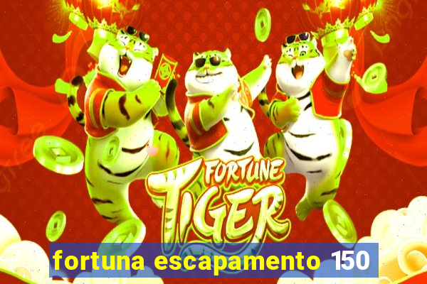 fortuna escapamento 150