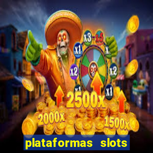 plataformas slots com bonus de cadastro