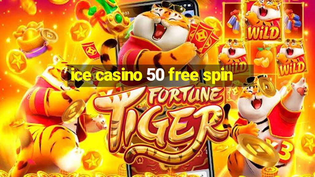 ice casino 50 free spin