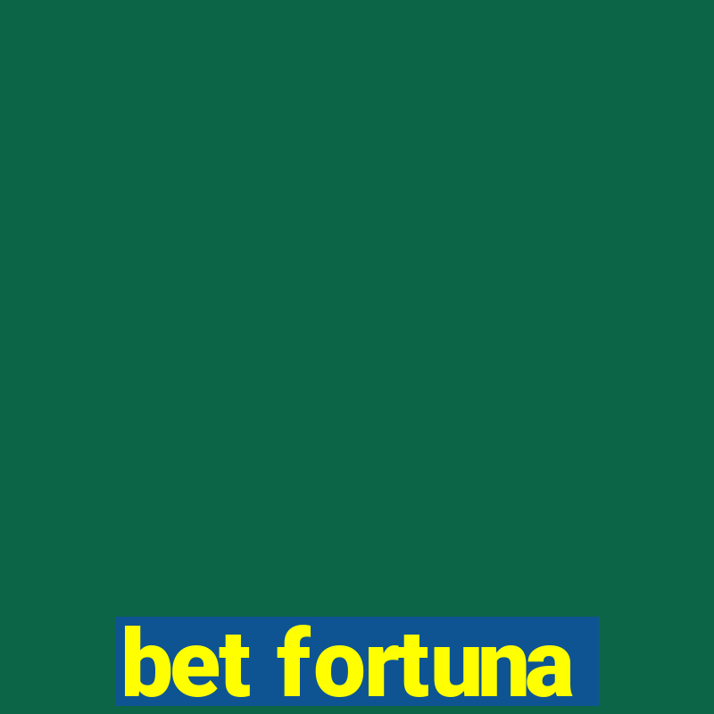 bet fortuna