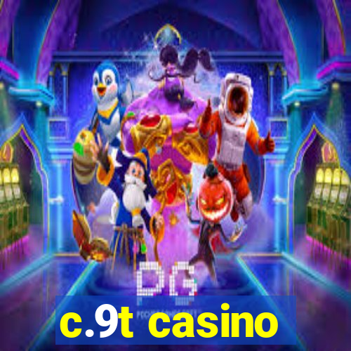 c.9t casino