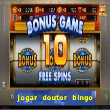 jogar doutor bingo no face