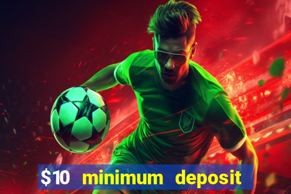 $10 minimum deposit casino australia 2020