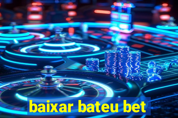 baixar bateu bet