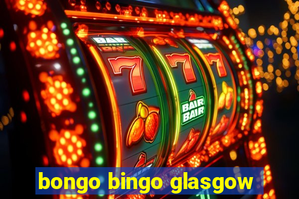 bongo bingo glasgow