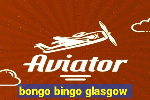 bongo bingo glasgow