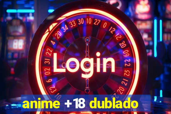 anime +18 dublado