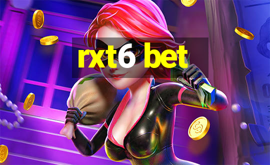 rxt6 bet