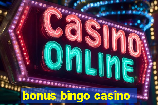 bonus bingo casino