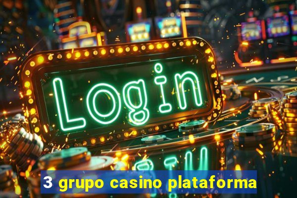 3 grupo casino plataforma