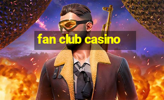 fan club casino