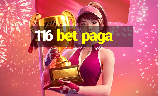 116 bet paga