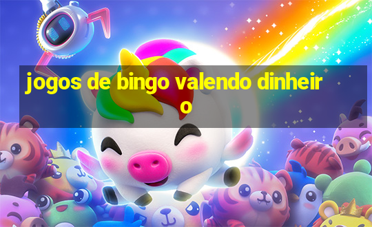 jogos de bingo valendo dinheiro