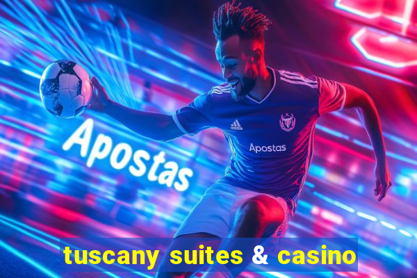 tuscany suites & casino