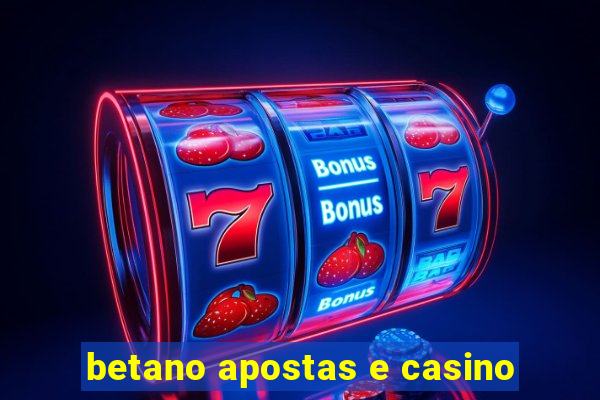 betano apostas e casino