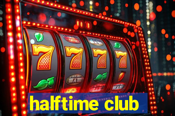 halftime club