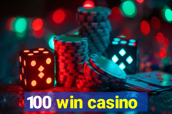 100 win casino