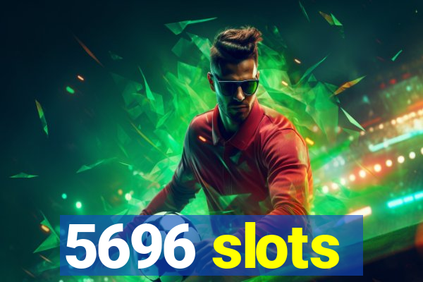 5696 slots