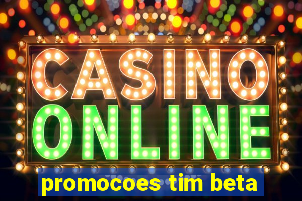 promocoes tim beta