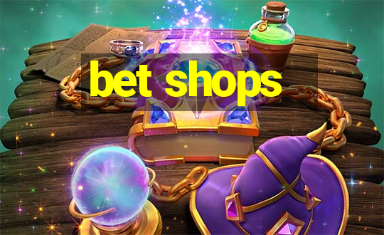 bet shops