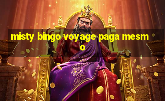 misty bingo voyage paga mesmo