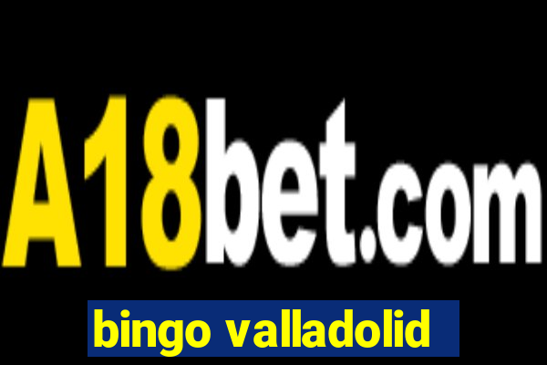 bingo valladolid