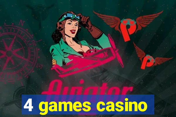 4 games casino