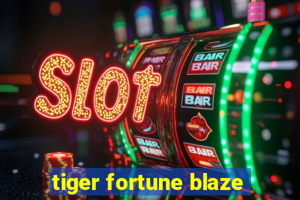 tiger fortune blaze