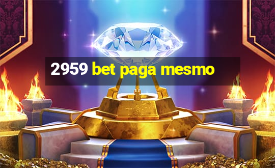 2959 bet paga mesmo