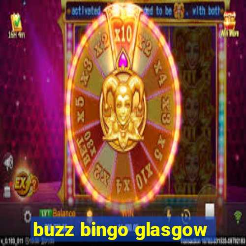 buzz bingo glasgow